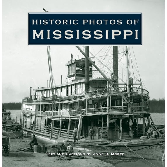 Historic Photos Historic Photos of Mississippi, (Hardcover)