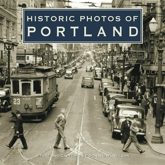 Historic Photos Historic Photos of Portland, (Hardcover)