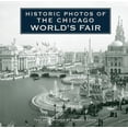 thumbnail image 1 of Historic Photos Historic Photos of the Chicago World's Fair, (Hardcover), 1 of 1