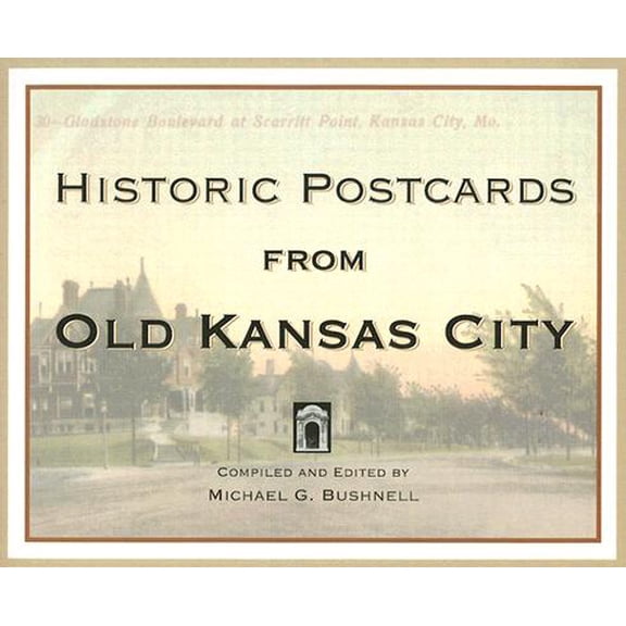Pre-Owned Historic Postcards from Old Kansas City, by Michael Bushnell, (Paperback), English