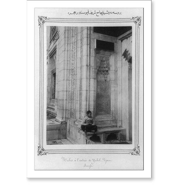 Historic Print, [A niche at the gate of the Yesil Cami (Green Mosque