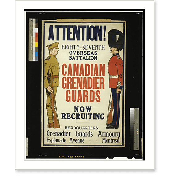 Historic Print, Attention!. Canadian Grenadier Guards now recruiting, 18" x 24"