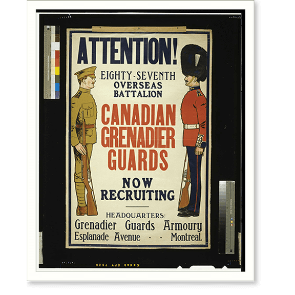 Historic Print, Attention!. Canadian Grenadier Guards now recruiting, 18" x 24"