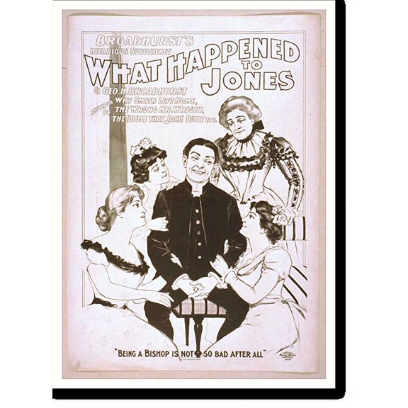 Historic Print, Broadhursts hilarious sufficiency What happened to Jones by Geo. H. Broadhurst author of Why Smith left home The wrong Mr. Wright The house that Jack built etc., 18" x 24"