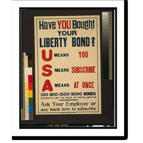 Historic Print, Have you bought your Liberty Bond? U means you, S means subscribe, A means at once.Franklin Printing Co., Phila., Pa., 16" x 20"