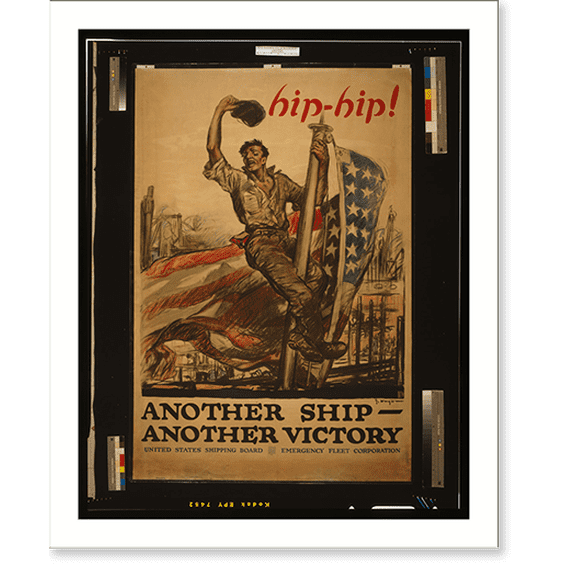 Historic Print, Hip-hip! Another ship - another victory United States Shipping Board, Emergency Fleet Corporation.G. Wright ; Forbes, Boston., 16" x 20"