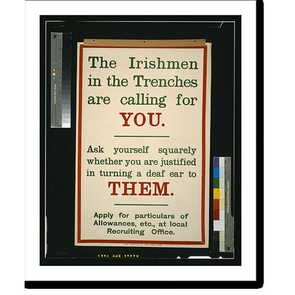 Historic Print, The Irishmen in the trenches are calling for you. Ask yourself squarely whether you are justified in turning a deaf ear to them.Alex. Thom & Co. Ltd., Abbey Street, Dublin., 16" x 20"