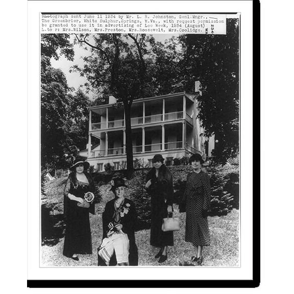 Historic Print, [Left to right: Mrs. Woodrow Wilson (Edith Bolling Galt), Mrs. Preston, Mrs. Eleanor Roosevelt, Mrs. Calvin Coolidge; with house in background. The Greenbrier, White Sul…16" x 20"