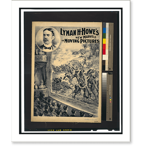 Historic Print, Lyman H. Howe's new marvels in moving pictures.Courier Litho. Co., Buffalo, N.Y. - 4, 18" x 24"