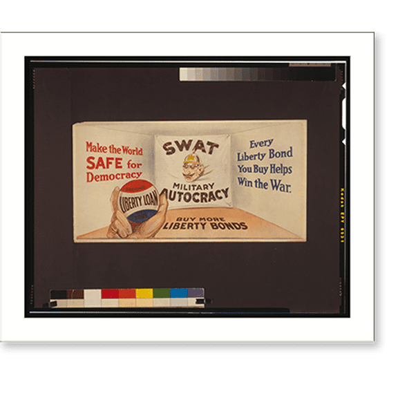 Historic Print, Make the world safe for democracy Every Liberty Bond you buy helps win the war : Buy more Liberty Bonds., 16" x 20"