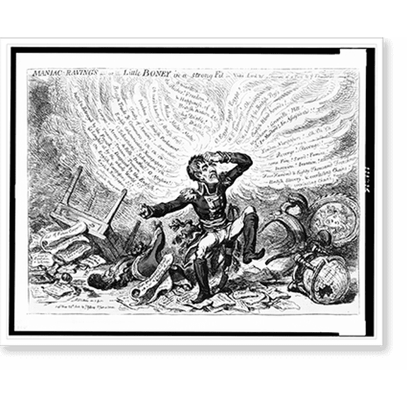 Historic Print, Maniac-raving's-or-Little Boney in a strong fit.Js. Gillray inv. & fect., 18" x 24"