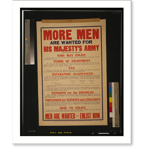Historic Print, More men are wanted for his majesty's army [...] Men are wanted - enlist now.H.W. & V. Ld., 16" x 20"