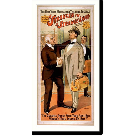 Historic Print, The New York Manhattan Theatre success Wm. A. Brady & Jos. R. Grismers production A stranger in a strange land by Sidney T. Wilbur & Walter Vincent., 18" x 24"
