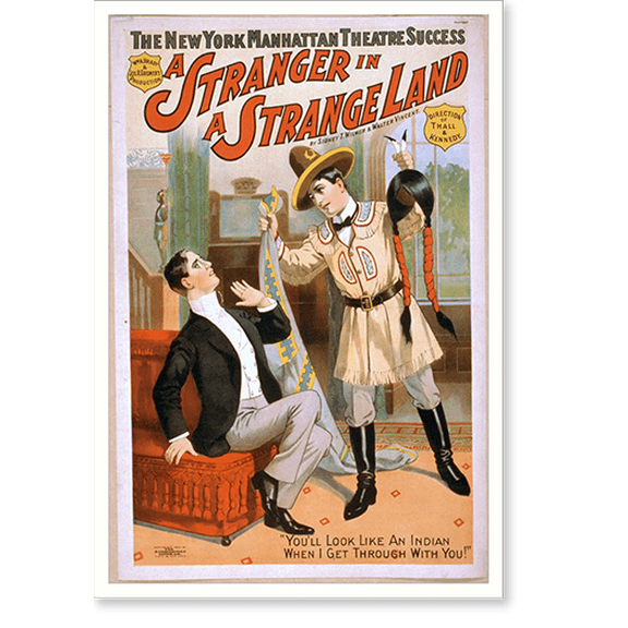 Historic Print, The New York Manhattan Theatre success Wm. A. Brady & Jos. R. Grismers production A stranger in a strange land by Sidney T. Wilmer & Walter Vincent. - 3, 16" x 20"