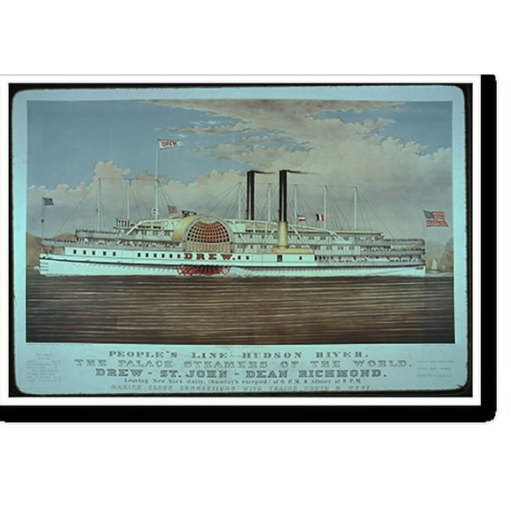 Historic Print, People's line Hudson River, the palace steamers of the world, Drew. St. John. Dean Richmond: leaving New York daily (Sunday's excepted) at 6 p.m. & Albany at 8 p.m. maki...18" x 24"