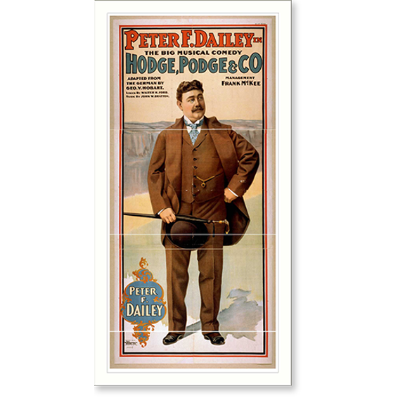 Historic Print, Peter F. Dailey in the big musical comedy Hodge Podge & Co. adapted from the German by Geo. V. Hobart ; lyrics by Walter H. Ford ; music by John W. Bratton., 16" x 20"