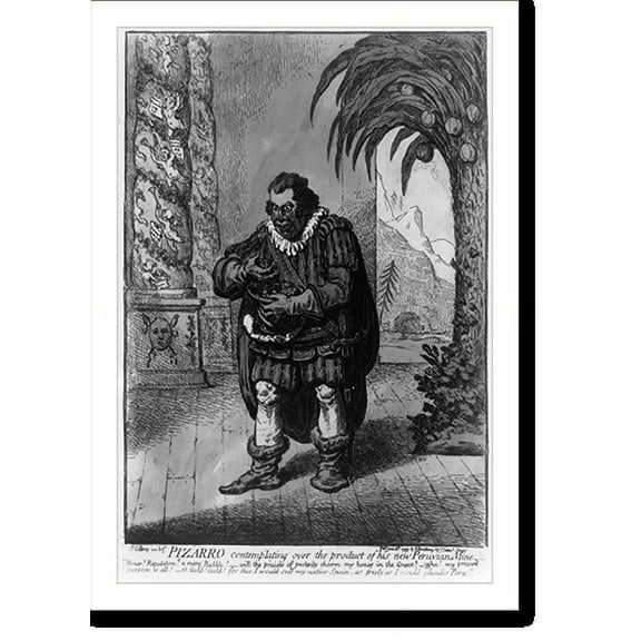 Historic Print, Pizarro contemplating over the product of his new Peruvian mine.Js Gillray, inv. & ft., 18" x 24"