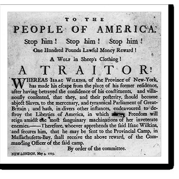 Historic Print, Stop him...a traitor...Isaac Wilkins...1775, 18" x 24"