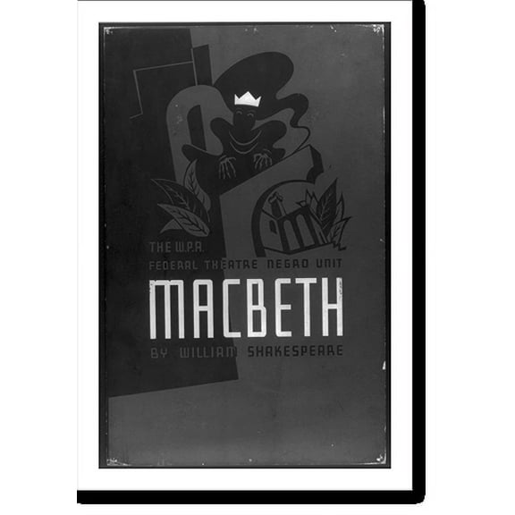 Historic Print, The W.P.A. Federal Theatre Negro Unit [presents] Macbeth by William Shakespeare, 16" x 20"