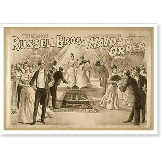 Historic Print, The famous Russell Bros. in the pretentious oddity Maids to order by Frank Dumont and Wm. F. Carrol., 16" x 20"