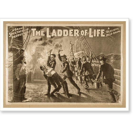 Historic Print, The ladder of life a grand spectacular production : a realistic melo-drama., 16" x 20"