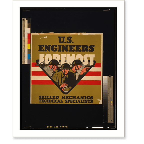 Historic Print, U.S. Engineers - Foremost Skilled mechanics, technical specialists., 18" x 24"