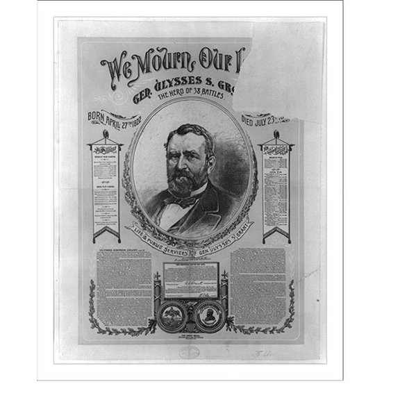 Historic Print, We mourn our l[oss] Gen. Ulysses S. Gr[ant], the hero of 38 battles, 16" x 20"