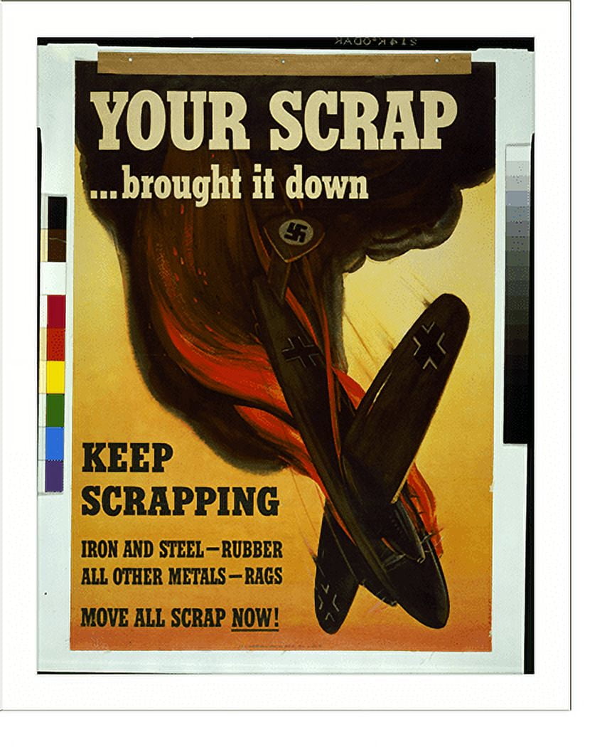 Historic Print, Your scrap. brought it down. Keep scrapping iron and