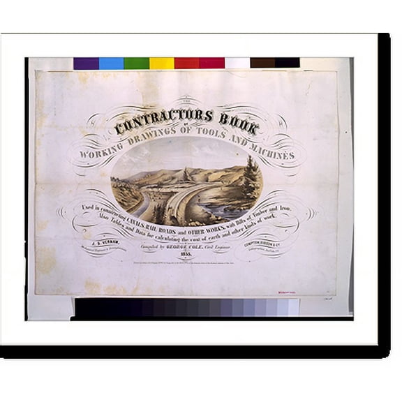 Historic Print, The contractors book of working drawings of tools and machines used in constructing canals, railroads and other works. Compiled by George Cole, civil eneineer, 1855.Gibs…16" x 20"