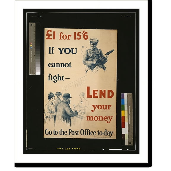 Historic Print, f1 for 15/6. If you cannot fight - lend your money. Go to the post office to-day.printed by David Allen & Sons Ld., Harrow, Midx., 18" x 24"