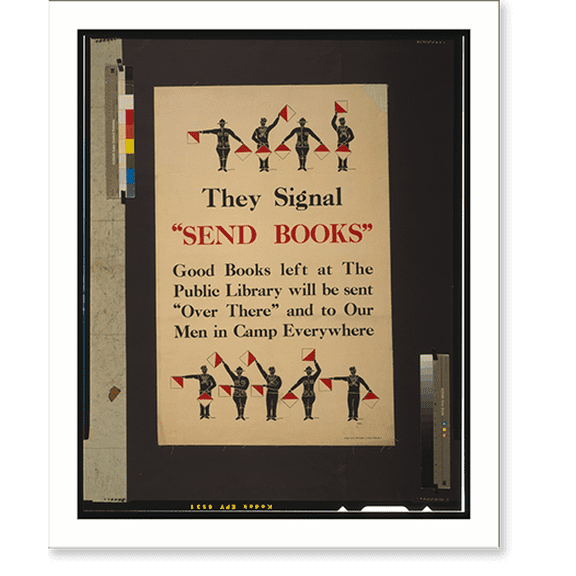 Historic Print, They signal Send books" Good books left at the public library will be sent "over there" and to our men in camp everywhere.Homer.", 16" x 20"