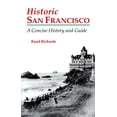 thumbnail image 1 of Pre-Owned Historic San Francisco : A Concise History and Guide (Paperback) 9781879367005, 1 of 1