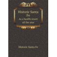 thumbnail image 1 of Historic Santa Fe As a health resort all the year (Paperback), 1 of 1