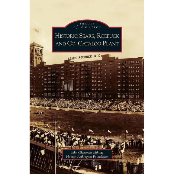 Historic Sears, Roebuck and Co. Catalog Plant (Hardcover)
