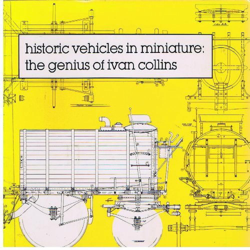 Pre-Owned Historic Vehicles in Miniature: The Genius of Ivan Collins Paperback