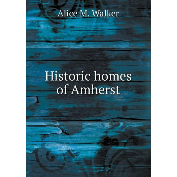 Historic homes of Amherst (Paperback)
