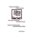 thumbnail image 1 of Historic positions of forced mate / Posiciones histÃ³ricas del mate forzado / Historische Stellungen des gezwungenen Matt, (Paperback), 1 of 1
