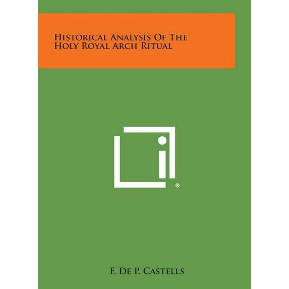 Historical Analysis of the Holy Royal Arch Ritual (Hardcover)