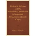 thumbnail image 1 of Historical Archives and the Historians' Commission to Investigate the Armenian Events of 1915, (Paperback), 1 of 1