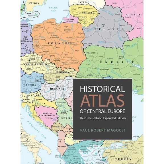 Historical Atlas of Central Europe: Third Revised and Expanded Edition, (Paperback)