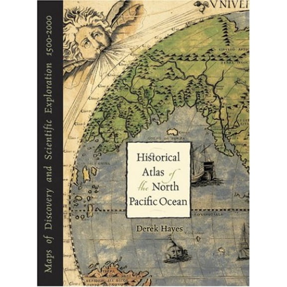 Pre-Owned Historical Atlas of the North Pacific Ocean: Maps of Discovery and Scientific Exploration, 1500 - 2000 Paperback