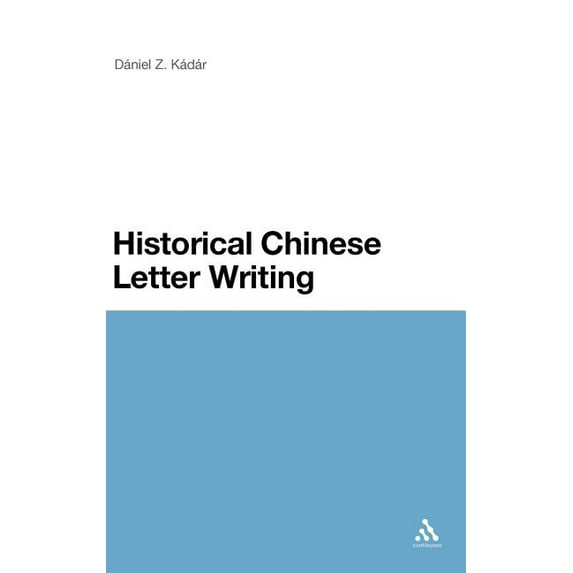 Historical Chinese Letter Writing, (Hardcover)