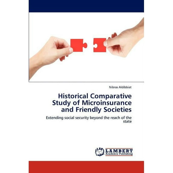 Historical Comparative Study of Microinsurance and Friendly Societies (Paperback)