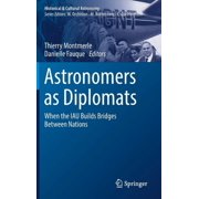 Historical & Cultural Astronomy Astronomers as Diplomats When the Iau Builds Bridges Between Nations, Hardcover