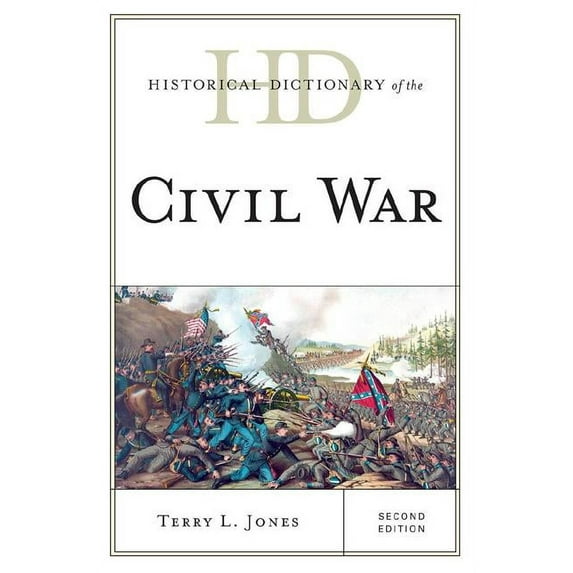 Historical Dictionaries of War, Revolution, and Civil Unrest: Historical Dictionary of the Civil War : 2 Volumes (Series #2 VOLUMES ) (Edition 2) (Mixed media product)