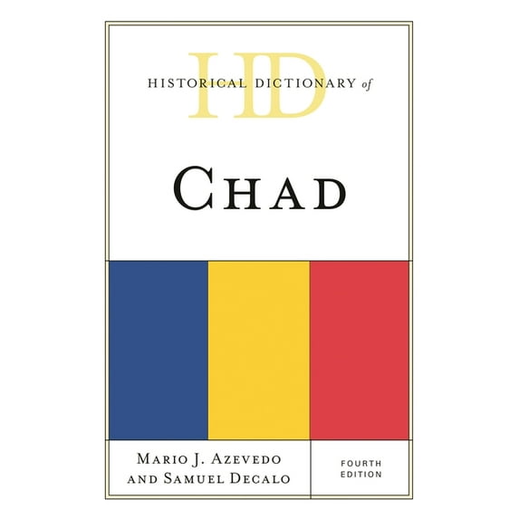 Historical Dictionaries of Africa Historical Dictionary of Chad, (Hardcover)