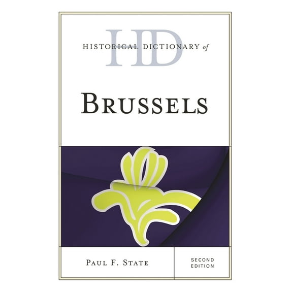 Historical Dictionaries of Cities, State Historical Dictionary of Brussels, (Hardcover)