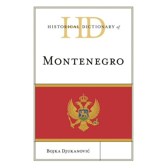 Historical Dictionaries of Europe Historical Dictionary of Montenegro, (Hardcover)