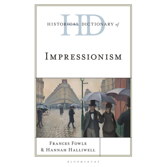 Historical Dictionaries of Literature an Historical Dictionary of Impressionism, (Hardcover)