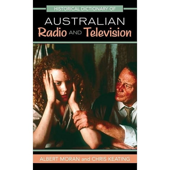 Historical Dictionaries of Literature an Historical Dictionary of Australian Radio and Television, (Hardcover)
